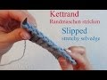 Randmaschen stricken Kettrand - Very stretchy Slipped selvedge
