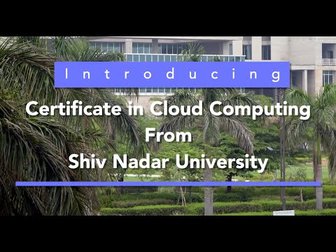 Introducing Certificate in Cloud Computing from Shiv Nadar University, Delhi NCR