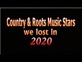 Country & Roots Music Stars We Lost in 2020