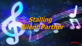 Video thumbnail of "Stalling - Silent Partner"
