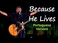 Because He Lives [ Portuguese Version-2017 ] || Fernandinho