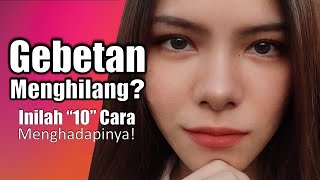 CARA MENGHADAPI (Gebetan Yang Mulai Menjauh Dari Kamu!)