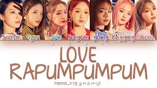 Video thumbnail of "LOVE RUMPUMPUM - fromis_9 (프로미스 나인) [HAN/ROM/ENG COLOR CODED LYRICS]"