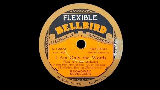 I am Only The Words (DeSylva, Brown, Henderson) - Played By Sam Lanin And His Orchestra