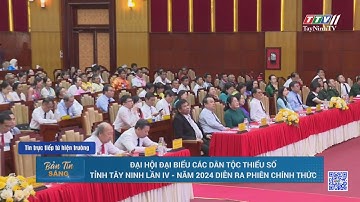 Đại hội Đại biểu các dân tộc thiểu số tỉnh Tây Ninh lần IV - Năm 2024 diễn ra phiên chính thức