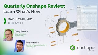Quarterly Onshape Review: Learn What’s New Wealth