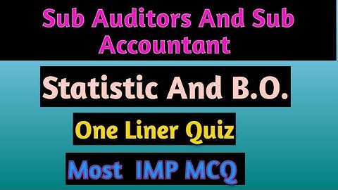 Sub Auditors And Sub Accountant | Stastics And B.O. | One liner Quiz | Most imp Mcq