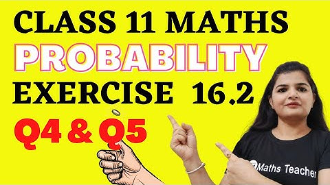 Probability | Exercise 16.2 Q4 to Q5 | CBSE Maths | Chapter 16 Class 11th Maths