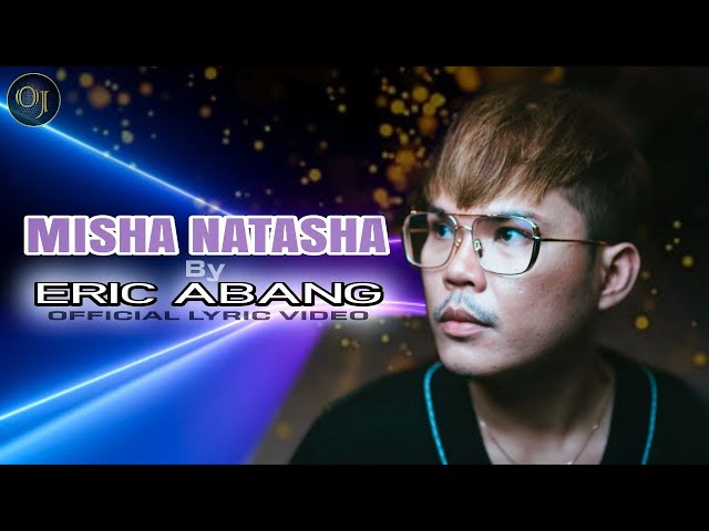 Eric Abang - Misha Natasha (Official Lyric Video)