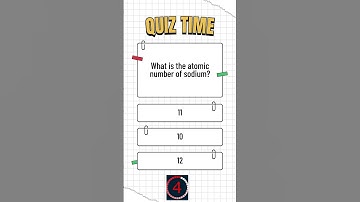 What is the atomic number of sodium #quiztime #quiz #quizchallenge #quizquestions #quiztest #shorts
