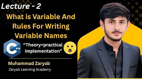 Lec - 2 :What is  Variable And Rules Of Writing Variables in C++ |Basics For beginners|Programming