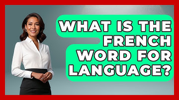 What Is The French Word For Language? - The Language Library