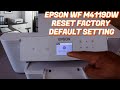 How to Restore Factory Default Setting of EPSON WF- M4119DW All-In-One Printer, Review