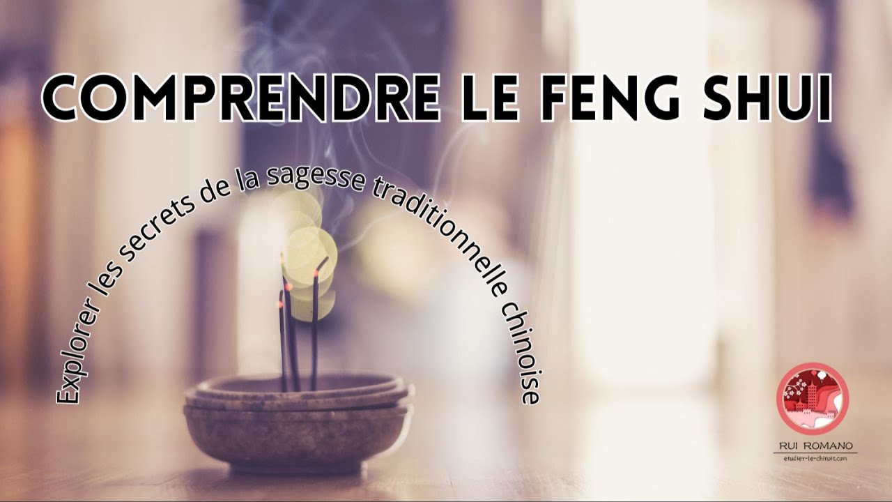 Comprendre le Feng Shui -- Explorer les secrets de la sagesse traditionnelle chinoise