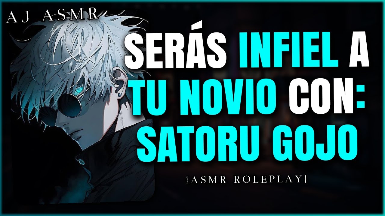 ENGAÑAS A TU NOVIO CON SATORU GOJO 😳🖤 | ASMR Roleplay