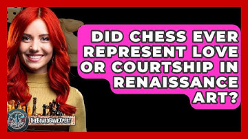 Did Chess Ever Represent Love Or Courtship In Renaissance Art? - The Board Game Xpert