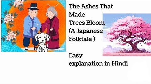 The Ashes That Made Trees Bloom, class 7, Hindi Explanation