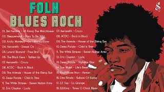 Folk Blues Rock ~ Jimi Hendrix, Eric Clapton, Zz Top, Lynyrd Skynyrd, Aerosmith,B B Bking,Deep Purpl