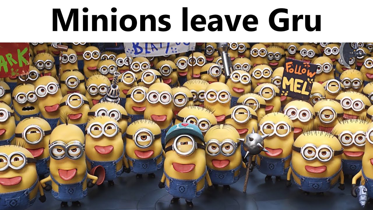 Minions leave gru YouTube