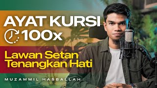 AYAT KURSI 100x (2024) - Muzammil Hasballah