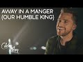 Christmas Worship: Away In A Manger (Our Humble King) | Caleb + Kelsey