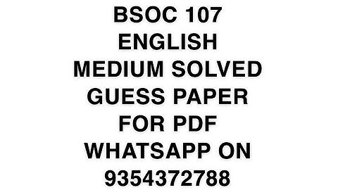 BSOC 107 ENGLISH MEDIUM SOLVED GUESS PAPER FOR PDF WHATSAPP ON 9354372788