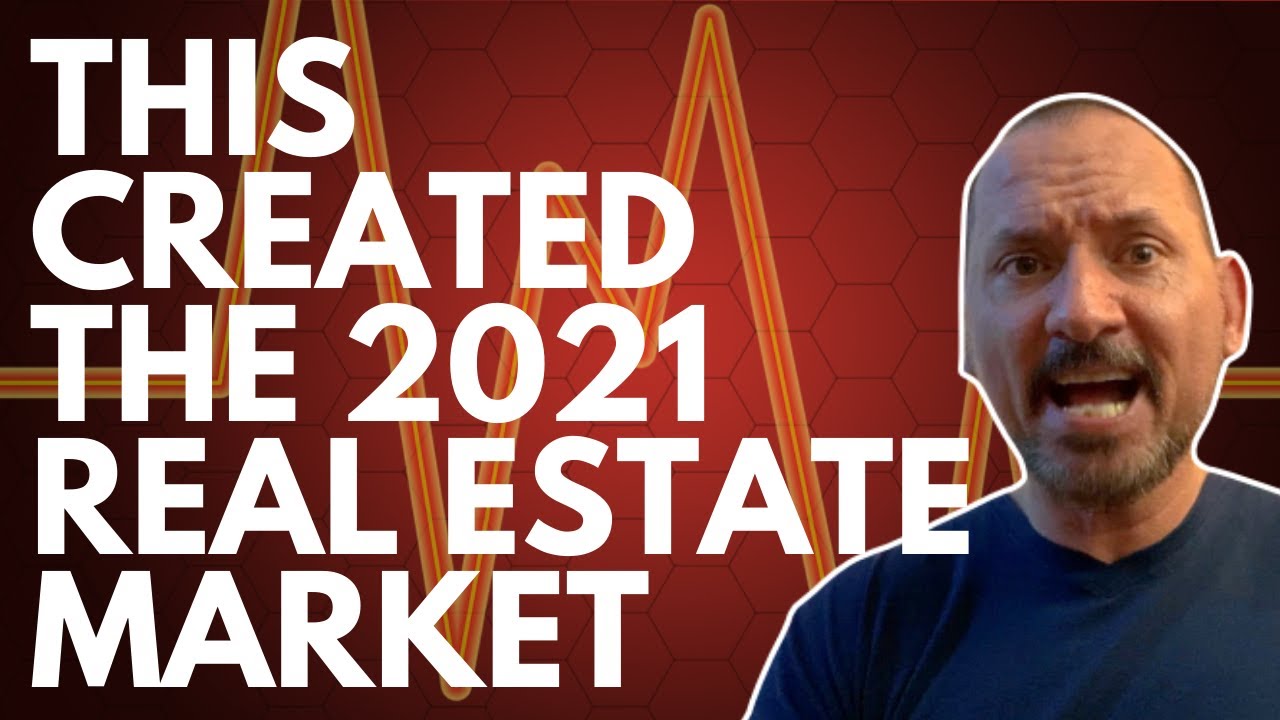 4 Causes Of The Current 2021 Real Estate Market