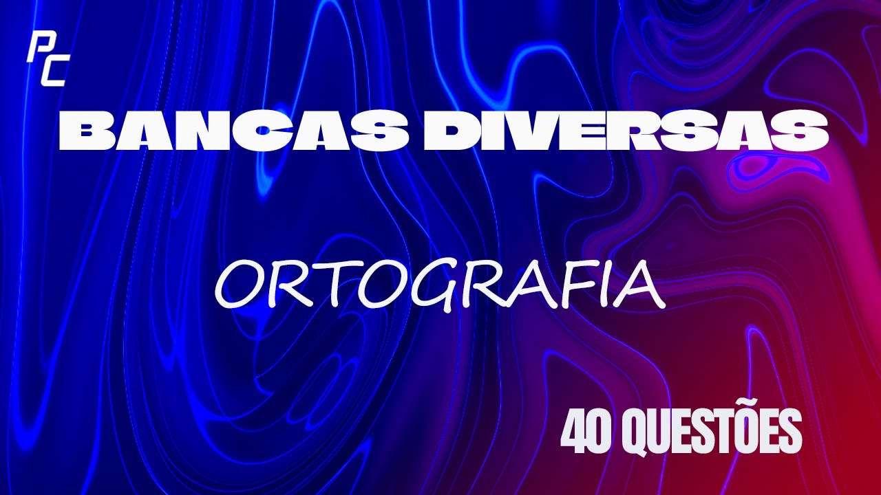 ORTOGRAFIA 40 QUESTÕES (SEJA MEMBRO)
