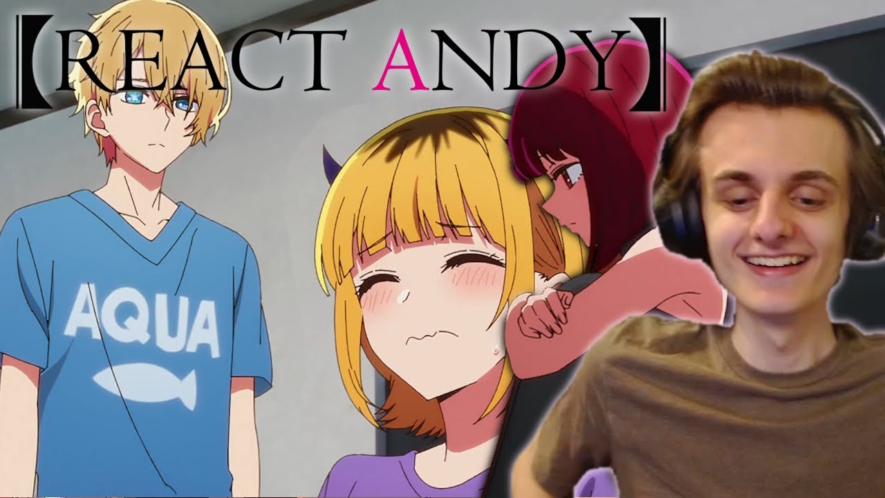 React Andy: Oshi no Ko Episode 9. MEM Moment - YouTube