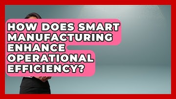 How Does Smart Manufacturing Enhance Operational Efficiency? | Industrial Tech Insights News