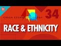 Race & Ethnicity: Crash Course Sociology #34