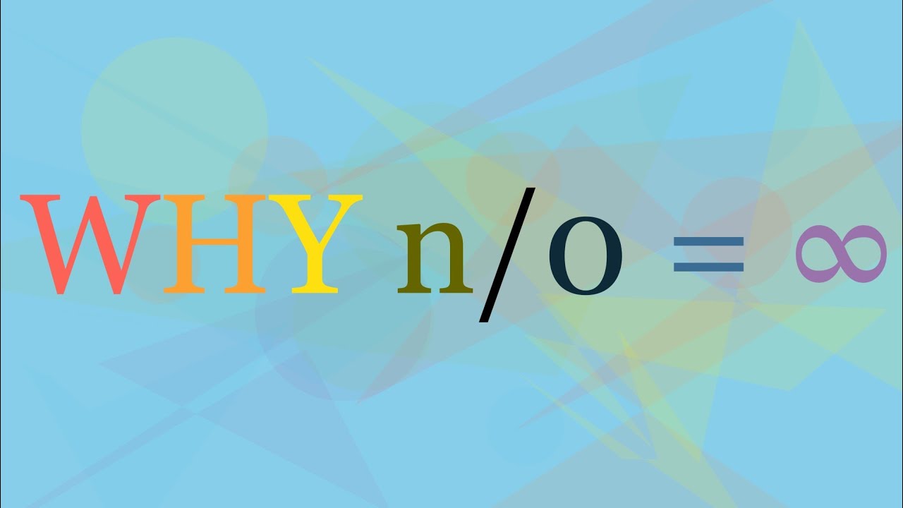Why n/0 = ∞? The Truth Behind Dividing by Zero - YouTube