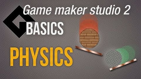 🔴Physics [Game Maker Studio 2 | Basics]