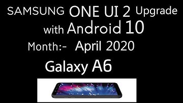 Tech Education: Samsung Galaxy A6 One UI 2 Upgrade with Android 10