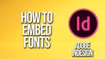 How To Embed Fonts Adobe InDesign Tutorial