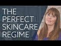 The perfect daily skincare regime from a skincare expert