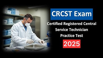 CRCST Exam Practice Test 2025 - Certified Registered Central Service Technician Questions & Answers