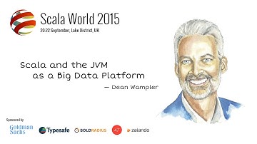 Scala and the JVM as a Big Data Platform — Dean Wampler