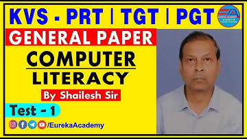 TEST-1 | COMPUTER LITERACY | KVS | PRT | TGT | PGT | GENERAL PAPER | BY SHALESH SIR | EUREKA ACADEMY