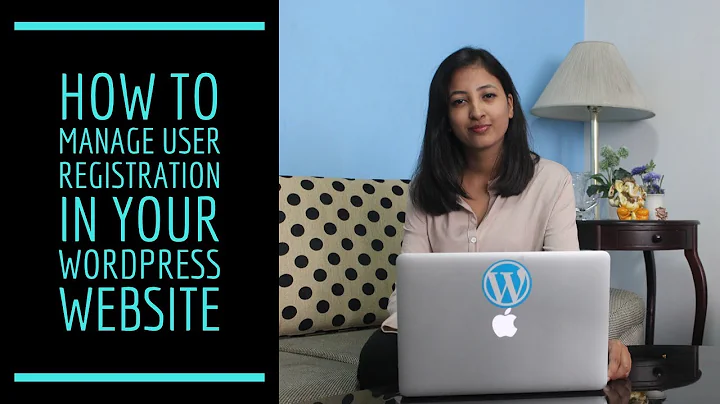 How to manage user registration in your WordPress Website