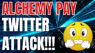 ALCHEMY PAY (TWITTER ATTACK!!)