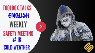 #18 Cold Weather - Weekly Safety Meeting - ToolBox Talk Meeting Topics