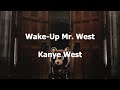 (和訳) Kanye West / Wake-Up Mr. West