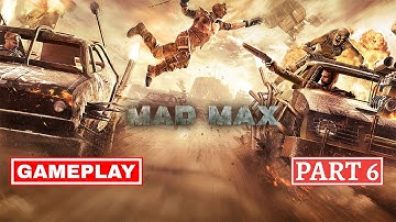 Mad Max Part 6 Gameplay Walkthrough #agameengine