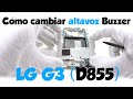 Cómo reparar el amplificador buzzer del aparato LG® G3 (D855) – Componentes Móvil
