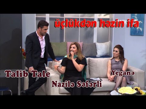 Talib Tale, Nazilə Səfərli və Yeganə üçlüyündən Həzin ifa