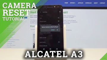 ALCATEL A3  RESET CAMERA / Fix Camera Settings