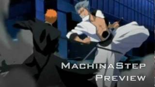 Bleach - MachinaStep [10 sec Sneak Peak! :D]