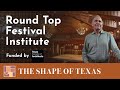 International Festival Institute at Round Top - The Shape of Texas