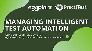 Eggplant and PractiTest: Managing Intelligent Test Automation